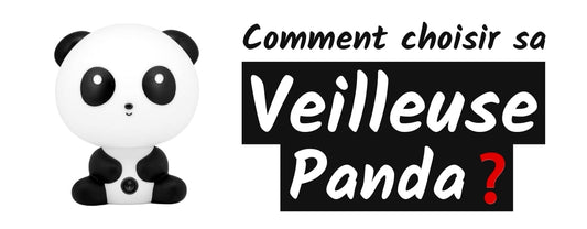 Illustration : Comment choisir sa veilleuse panda ?